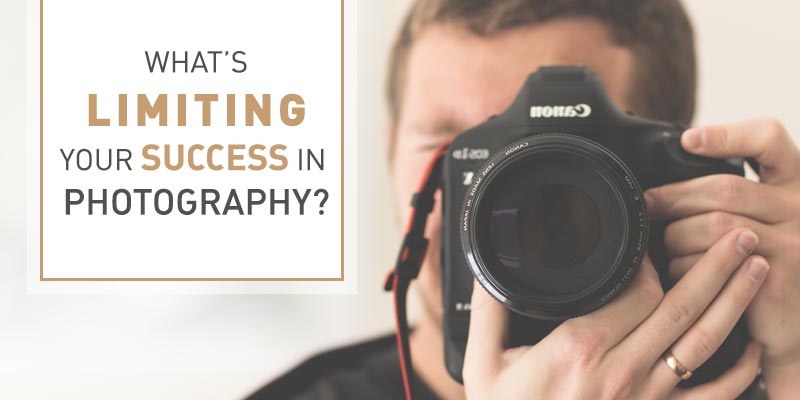 What's limiting your success in photography | Photo Proventure